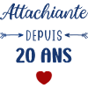 Attachiante depuis 20 ans