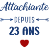 Attachiante depuis 23 ans