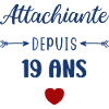Attachiante depuis 19 ans
