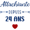 Attachiante depuis 24 ans