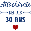 Attachiante depuis 30 ans