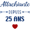Attachiante depuis 25 ans