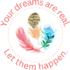 Your dreams are real