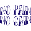 No pain no gain