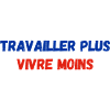 travailler plus vivre moins