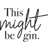 This might be gin