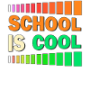 SCHOOL IS COOL