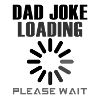 Dad Joke Loading ... Please Wait