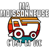 Ma moissonneuse c’est la vie