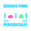 Science Puns Periodically Chemistry Teacher