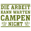 Arbeit kann warten, Camping nicht