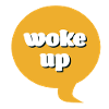 woke up