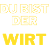 DU BIST DER WIRT
