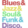 Blues Jazz Soul Funk Disco