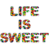 Life Is Sweet