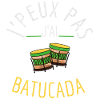 J'Peux Pas J'Ai Batucada