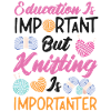 Knitting Knitter Education Is