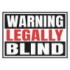 Legally Blind Warning