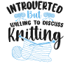 Knitting Knitter Introverted But