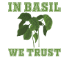 We trust in basil