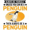 Soyez toujours vous-même Pingouin Pingouin