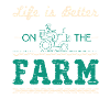 Life is better Farmer