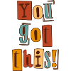 You Got This