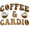 Coffee & Cardio - Coffee Saying