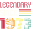 Birthday Legendary Since 1973
