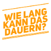 Dauert das lange?