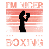 I'm nicer after boxing