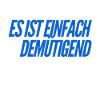 wie demütigend