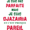 Djazairia algérienne presque parfaite