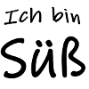 Ich bin Süß