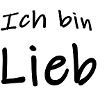 Ich bin Lieb