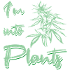 I love plants - Canabis