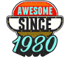 Awesome Since 1980 43rd Birthday