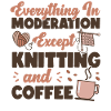 Knitting Knitter Coffee Everything