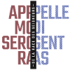 APPELLE MOI SERGENT