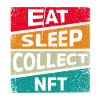 Eat, Sleep, Collect, NFT