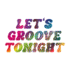 Let's groove tonight