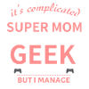 Être maman et geek