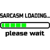sarcasm loading… please wait. Humour