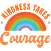 Kindness Takes Courage Anti-Bullying