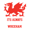 Its Always Sunny In Wrexham - Wales Football Gift