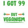 99 Problems Vegan