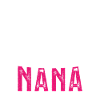 Mes personnes préférées m'appellent Nana