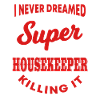 Funny Housekeeper Shirt