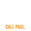 When in doubt call Paul