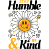 Stay Humble be Kind Daisy